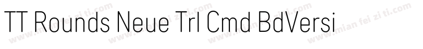 TT Rounds Neue Trl Cmd BdVersion字体转换